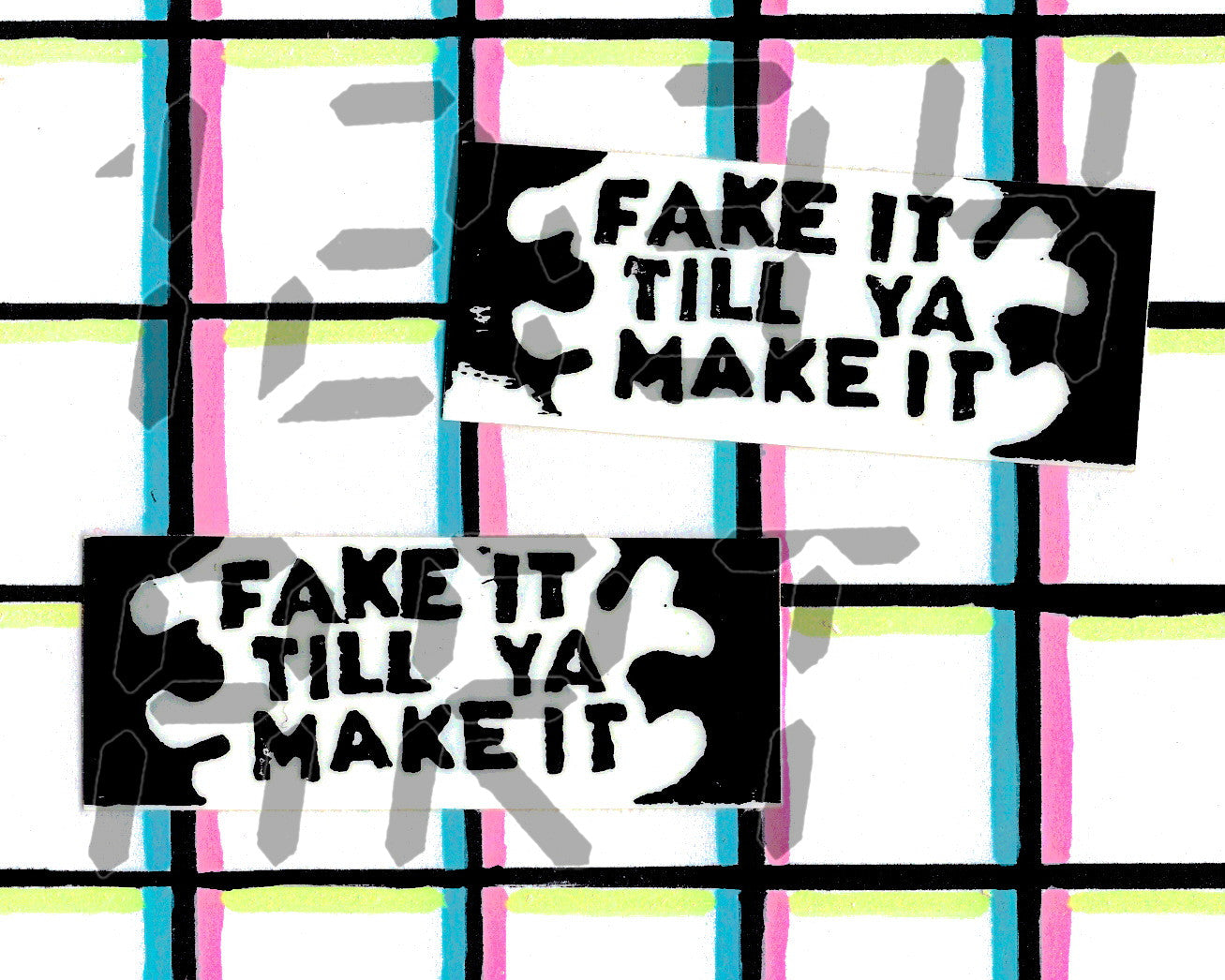 Fake It Till Ya Make It sticker
